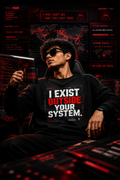 "I Exist Outside Your System" Cyberpunk Unisex Sweatshirt